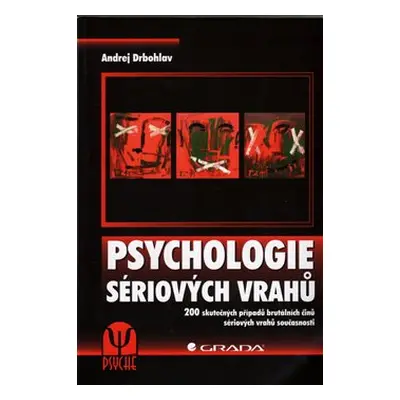 Psychologie sériových vrahů - Andrej Drbohlav