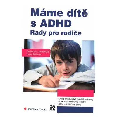 Máme dítě s ADHD - Drahomíra Jucovičová, Hana Žáčková