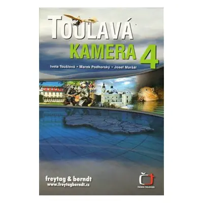 Toulavá kamera 4 - Iveta Toušlová, Marek Podhorský, Josef Maršál