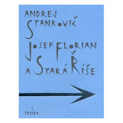 Josef Florian a Stará Říše - Andrej Stankovič