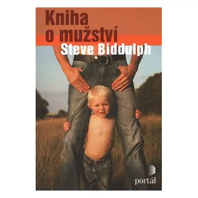 Kniha o mužství - Steve Biddulph