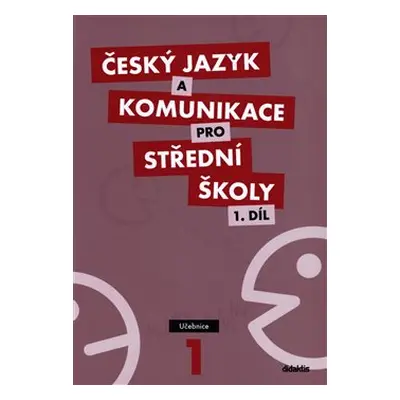 Český jazyk a komunikace pro střední školy – 1. Díl - učebnice