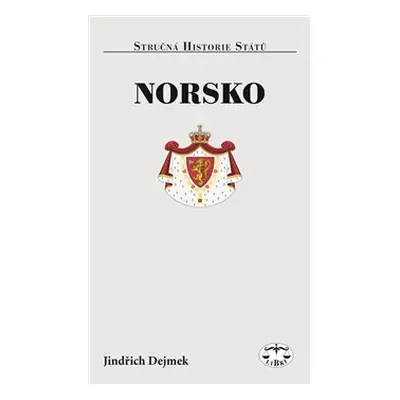 : Norsko - stručná historie států - Jindřich Dejmek