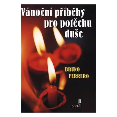 Vánoční příběhy pro potěchu duše - Bruno Ferrero