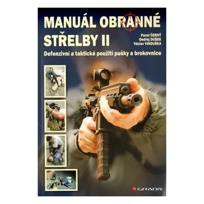 Manuál obranné střelby II - Pavel Černý, Václav Vinduška, Ondřej Dušek