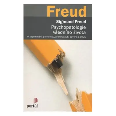 Psychopatologie všedního života - Sigmund Freud