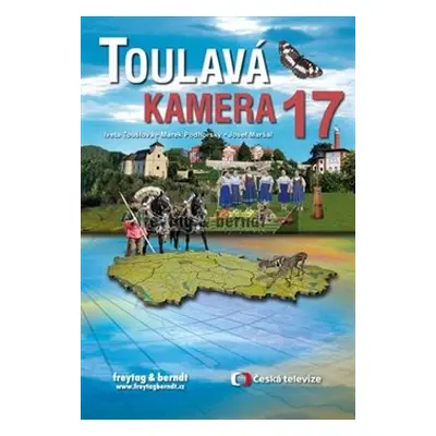 Toulavá kamera 17 - Iveta Toušlová, Marek Podhorský, Josef Maršál