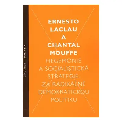 Hegemonie a socialistická strategie: za radikálně demokratickou politiku - Ernesto Laclau, Chant