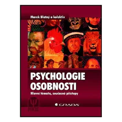 Psychologie osobnosti - Marek Blatný, kolektiv autorů