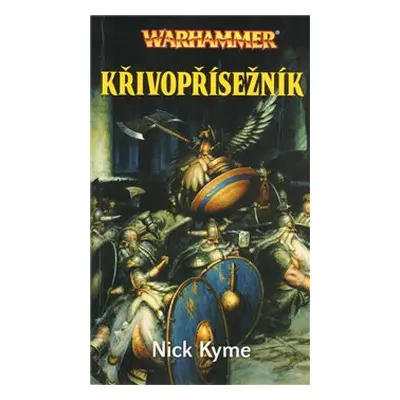 Warhammer - Křivopřísežník - Nick Kyme