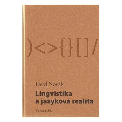 Lingvistika a jazyková realita / Výbor z díla - Pavel Novák