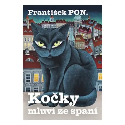 Kočky mluví ze spaní - František PON.