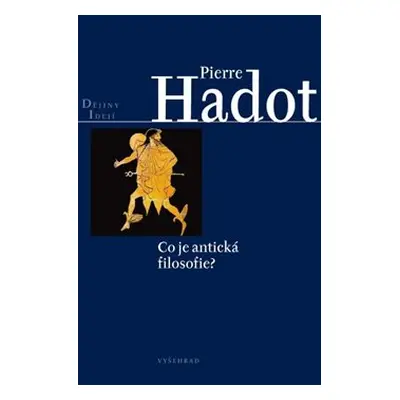 Co je antická filosofie? - Pierre Hadot