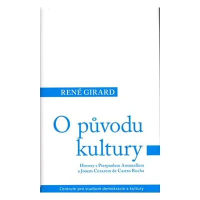 O původu kultury - René Girard