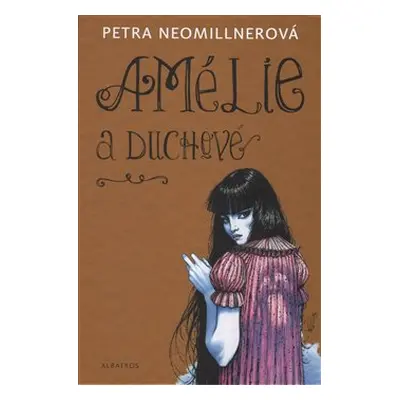 Amélie a duchové - Petra Neomillnerová