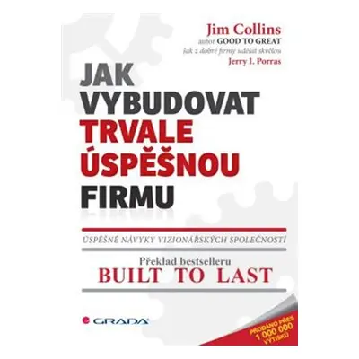 Jak vybudovat trvale úspěšnou firmu - Jim Collins, Jerry I. Porras