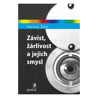 Závist, žárlivost a jejich smysl - Verena Kast