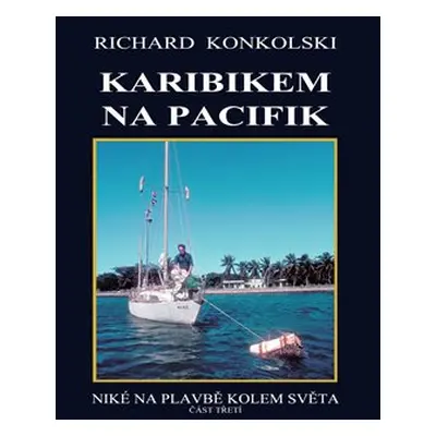 Karibikem na Pacifik - Richard Konkolski