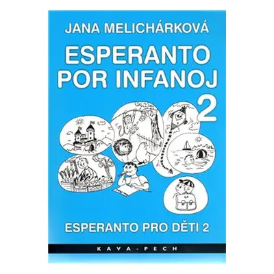 Esperanto pro děti 2 / Esperanto por infanoj 2 - Jana Melichárková