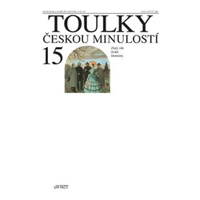 Toulky českou minulostí 15. - Petr Hora, Zdeněk Volný