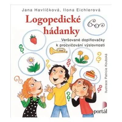 Logopedické hádanky - Jana Havlíčková, Ilona Eichlerová