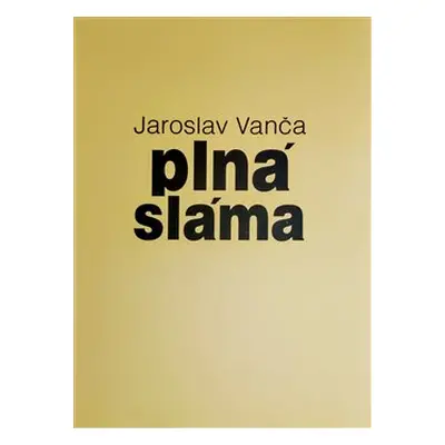 Plná sláma - Jaroslav Vanča