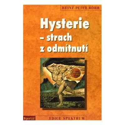 Hysterie – strach z odmítnutí - Heinz-Peter Röhr