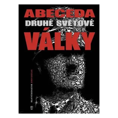 Abeceda druhé světové války - John Keegan