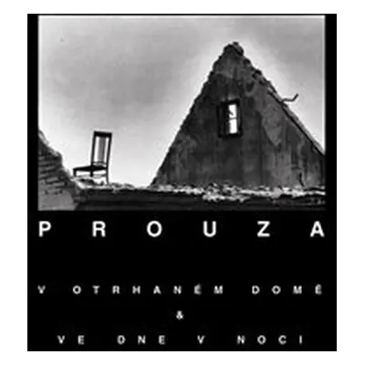 V otrhaném domě & Ve dne v noci - Prouza