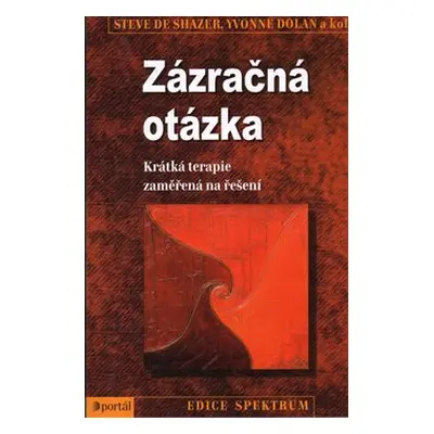 Zázračná otázka - kol., Steve de Shazer, Yvonne Dolan