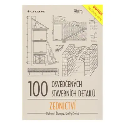 100 osvědčených stavebních detailů – zednictví - Bohumil Štumpa, Ondřej Šefců