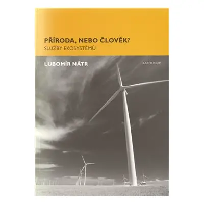 Příroda, nebo člověk? - Lubomír Nátr