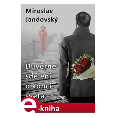 Důvěrné sdělení o konci světa - Miroslav Jandovský