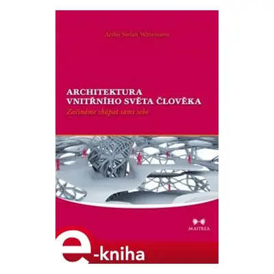 Architektura vnitřního světa člověka - Artho Stefan Wittemann