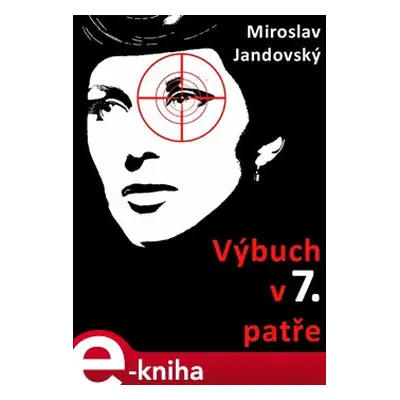 Výbuch v 7. patře - Miroslav Jandovský