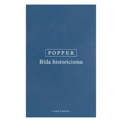 Bída historicismu - Karl R. Popper