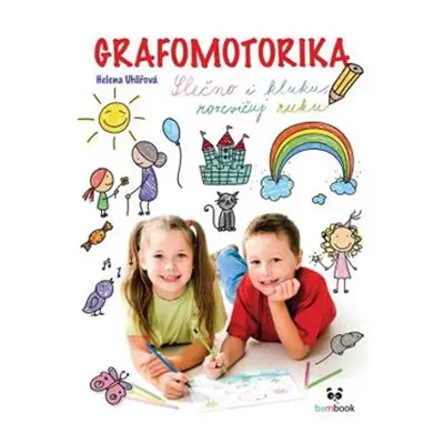 Grafomotorika - Slečno i kluku, rozcvičuj ruku! - Helena Uhlířová