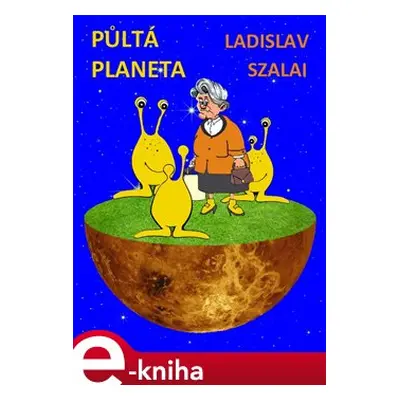 Půltá planeta - Ladislav Szalai