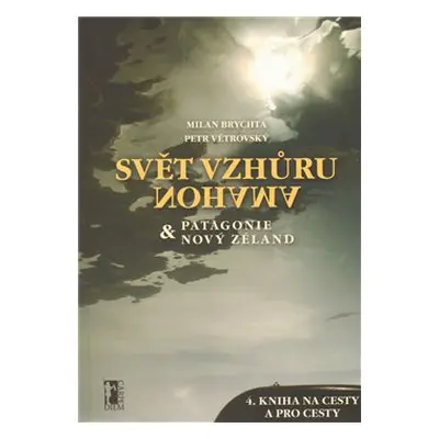 Svět vzhůru nohama - Milan Brychta, Petr Větrovský