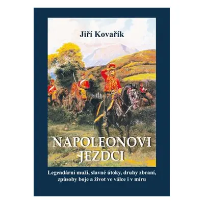 Napoleonovi jezdci - Jiří Kovařík