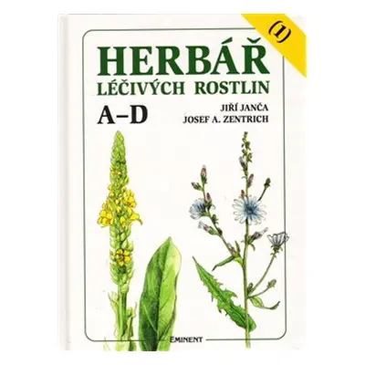 Herbář léčivých rostlin 1. A - D - Jiří Janča, Josef A. Zentrich