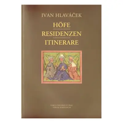 Höfe - Residenzen - Itinerare - Ivan Hlaváček