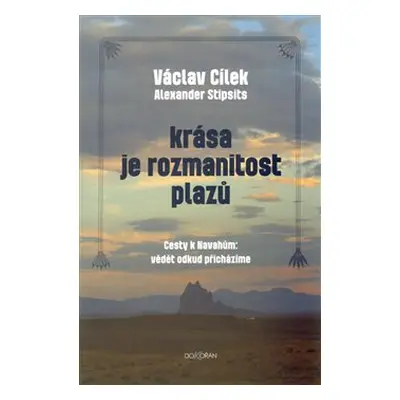 Krása je rozmanitost plazů - Václav Cílek, Alexandr Stipsits