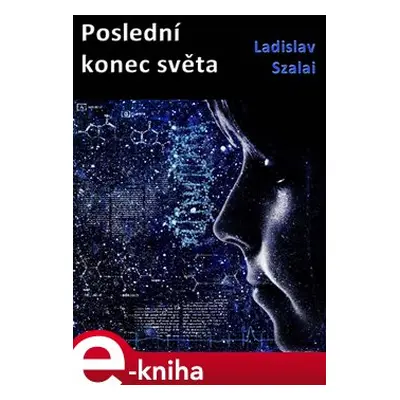 Poslední konec světa - Ladislav Szalai