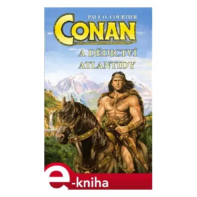 Conan a dědictví Atlantidy - Paul O. Courtier