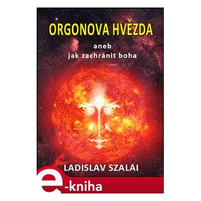 Orgonova hvězda - Ladislav Szalai