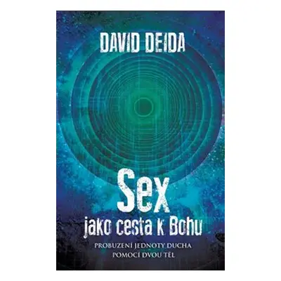 Sex jako cesta k Bohu - David Deida