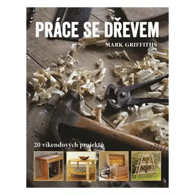 Práce se dřevem - Mark Griffiths