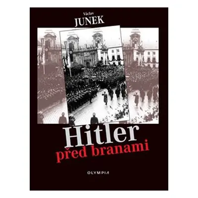 Hitler před branami - Václav Junek