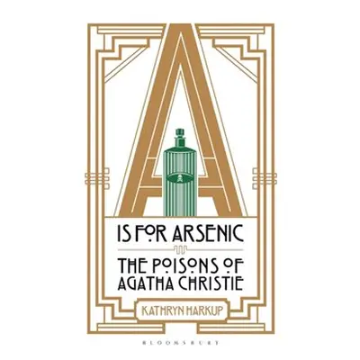 A is for Arsenic - Kathryn Harkup